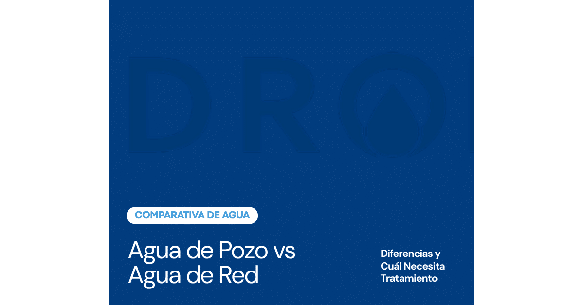 agua de pozo vs agua de red diferencias y tratamiento - HIDROLIT Argentina